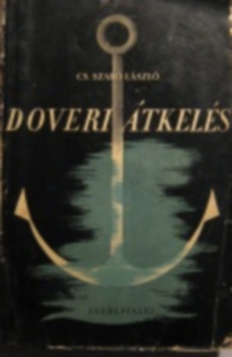 Cs. Szab Lszl - Doveri tkels ( Nyugateurpai helyzetkp )
