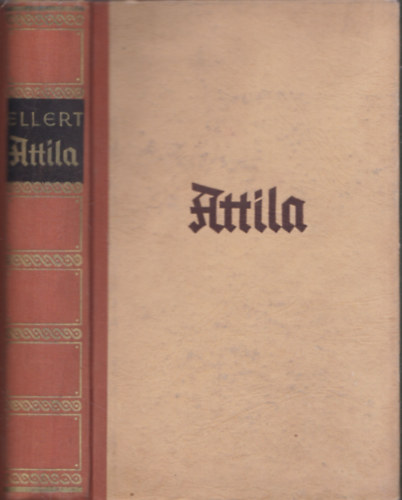 Gerhart Ellert - Attila (I. kiads)