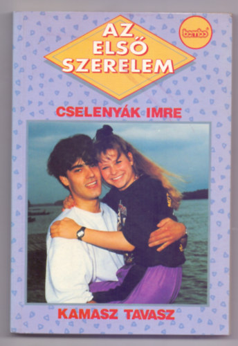 Cselenyk Imre - Kamasz-tavasz (Az els szerelem - Dediklt!)