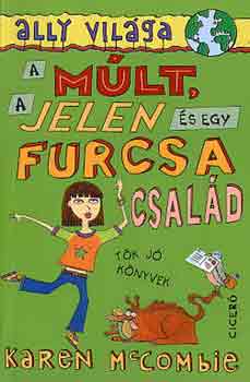 Karen McCombie - A m�lt, a jelen, �s egy furcsa csal�d (Ally vil�ga)