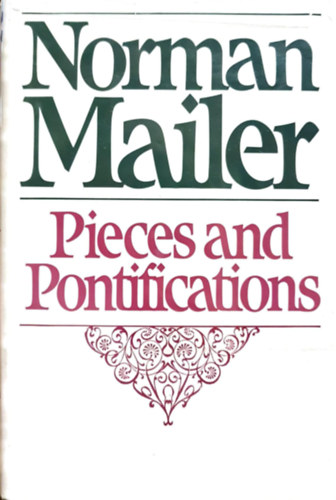 Norman Mailer - Pieces and Pontifications