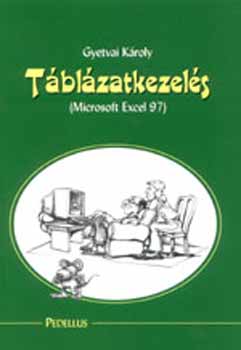 Gyetvai Kroly - Tblzatkezels Microsoft Excel 97