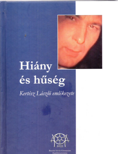 Csiha Lszl - Gyulai Sndor  (sszell.) - Hiny s hsg - Kertsz Lszl emlkezete