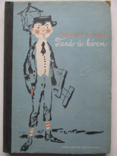 Karinthy Frigyes - Tan�r �r k�rem