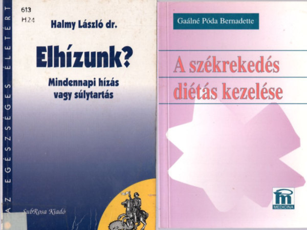 Halmy Lszl dr., Galn Pda Bernadette - 2 db letmd knyv: A szkrekeds dits kezelse + Elhzunk?  Mindennapi hzs s slytarts