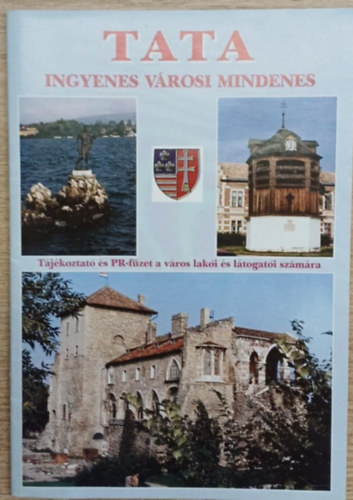 Osgy�ni Zsuzsa (szerk.) - Tata - T�j�koztat� �s PR-f�zet a v�ros lak�i �s l�togat�i sz�m�ra