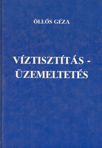Öllős Géza - Víztisztítás - üzemeltetés