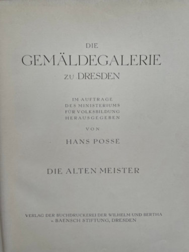 Dr. Hans Posse - Die Gemäldegalerie zu Dresden