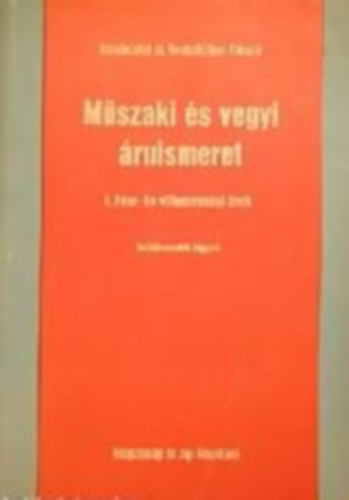 Mszaki s vegyi ruismeret - I. Fm- s villamossgi ruk (tanknyvptl jegyzet)