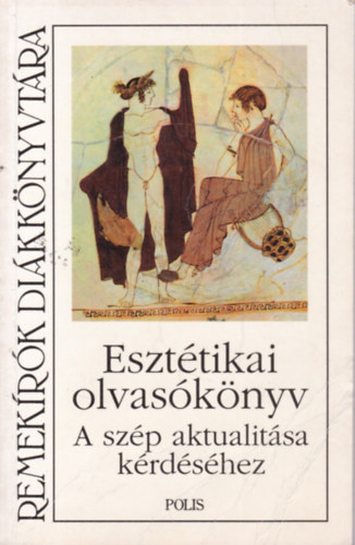Orbn Gyngyi  (szerk.) - Eszttikai olvasknyv a szp aktulisa krdshez