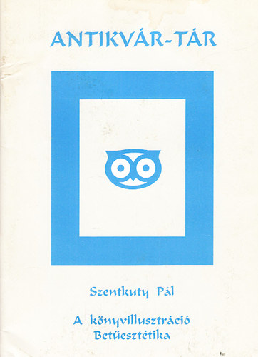 Szentkuthy Pl - A knyvillusztrci - Beteszttika (Antikvr-tr) - reprint