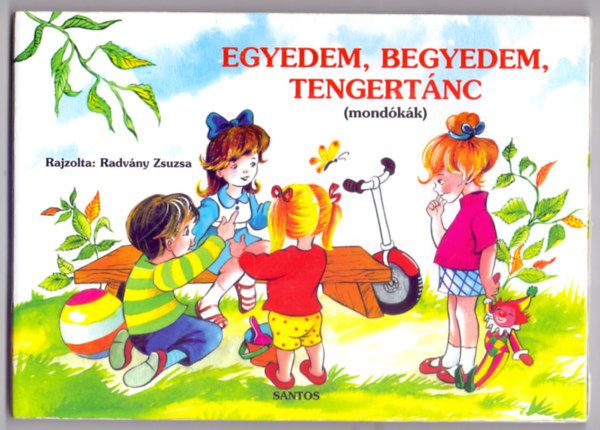 Radvny Zsuzsa  (rajz) - Egyedem, begyedem, tengertnc... (mondkk)