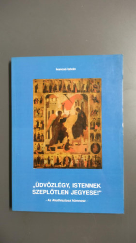 Ivancs Istvn - dvzlgy, Istennek szepltelen jegyese!
