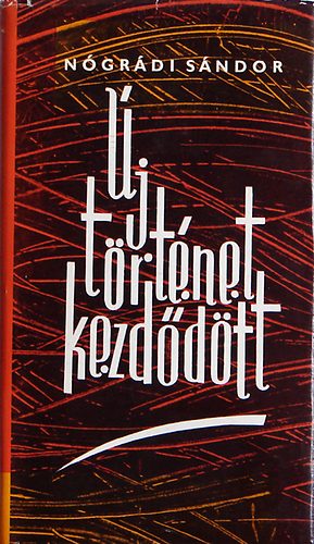 N�gr�di S�ndor - �j t�rt�net kezd�d�tt