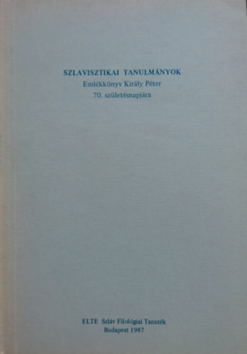 Nyomrkai Istvn Gregor Ferenc - Szlavisztikai tanulmnyok (Emlkknyv Kirly Pter 70. szletsnap...)