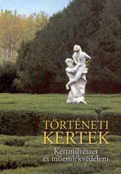 Galavics Gza  (szerk.) - Trtneti kertek. Kertmvszet s memlkvdelem