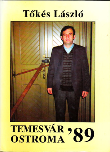 T�k�s L�szl� - Temesv�r ostroma '89