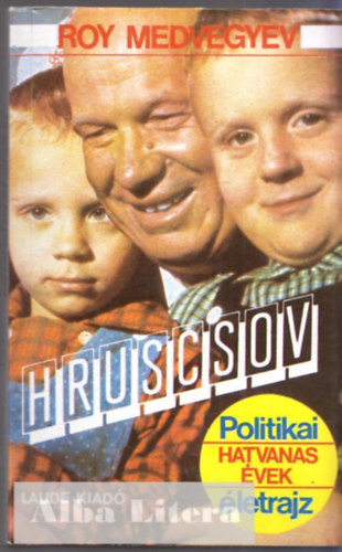 Roy Medvegyev - Hruscsov