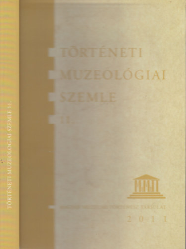 Ihsz Istvn - Pintr Jnos  (szerk.) - Trtneti muzeolgiai szemle 11.