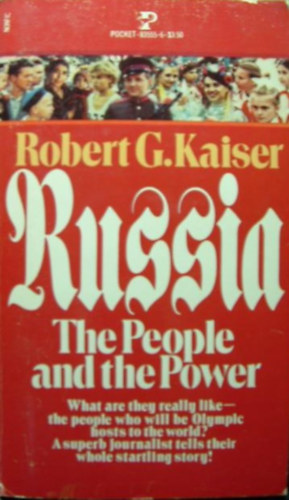 Robert G. Kaiser - Russia: The people and the power