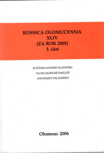 Rossica olomucensia XVIV (ZA ROK 2005) 3 cást