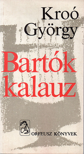 Kro Gyrgy - Bartk-kalauz