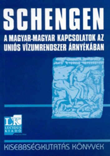 Tth Judit  (szerk.) - Schengen - A magyar-magyar kapcsolatok az unis vzumrendszer rnykb