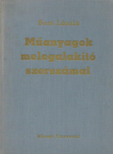 Sors L�szl� - M�anyagok melegalak�t� szersz�mai