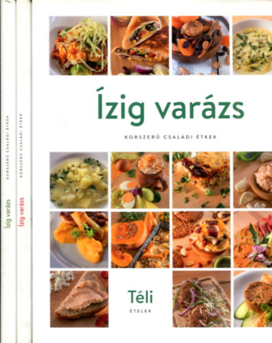 Több szerző - 3 db Ízig varázs - korszeű családi étkek (tél, nyár, tavasz)