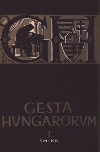 Sary va  (szerk.) - Gesta Hungarorum I. - Trtnelmnk a Honfoglalstl Mohcsig (Tanulmnyok)