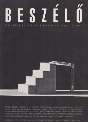 Besz�l� Politikai �s Kultur�lis Foly�irat III.folyam, III.�vfolyam 12.sz�m. 1998. december