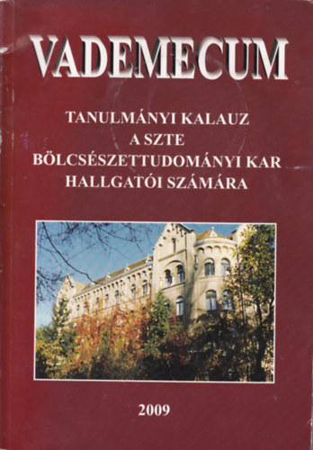 VADEMENCUM - Tanulmányi kalauz a SZTE bölcsészettudományi kar hallgatói számára 2009