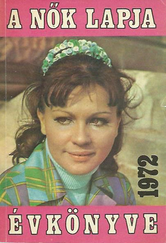 Németi Irén szerk. - A nők lapja évkönyve 1972