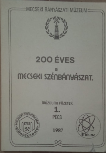 Dr. Krisztián Béla - 200 éves a mecseki szénbányászat