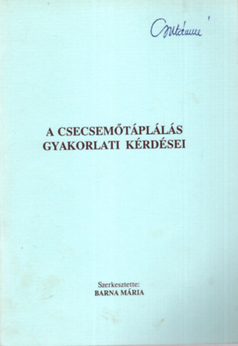 Barna Mria - A csecsemtplls gyakorlati krdsei