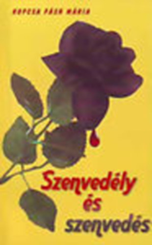 Kopcsa Psh Mria - Szenvedly s szenveds (dediklt)