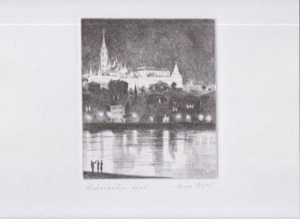 Bajor Ágost eredeti rézkarca - Halászbástya éjjel - lapméret:40x29cm
