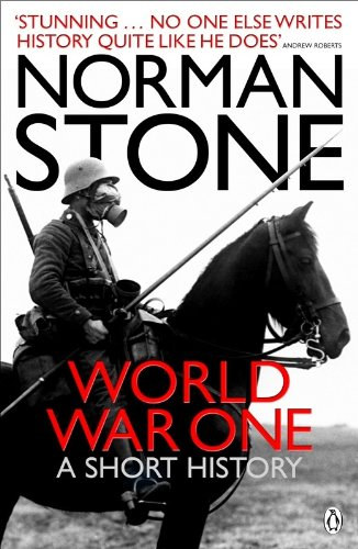 Norman Stone - World War One - a Short Story
