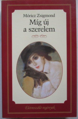 M�ricz Zsigmond - M�g �j a szerelem