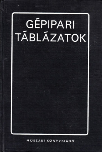 Kismarty L�r�nd dr.  (szerk.) - G�pipari t�bl�zatok