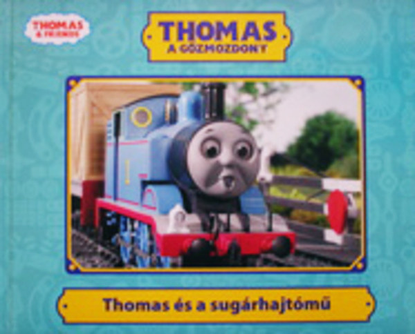 W. Awdry - Thomas a gzmozdony - Thomas s a sugrhajtm