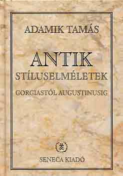 Adamik Tams - Antik stluselmletek Gorgiastl Augustinusig