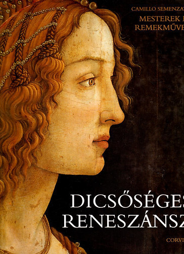 Camillo Semenzato - Dicssges renesznsz  (1492: Korviszonyok s trtnelem - A ks gtika virgkora s a renesznsz fogadtatsa: Eurpa sokszn mvszi arca)