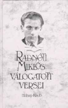 Radn�ti Mikl�s - Radn�ti Mikl�s v�logatott versei