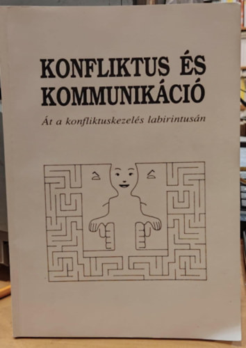 Daniel Shapiro - Konfliktus s kommunikci - t a konfliktuskezels labirintusn