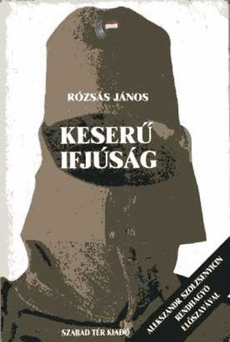 Rózsás János - Keserű ifjúság I.