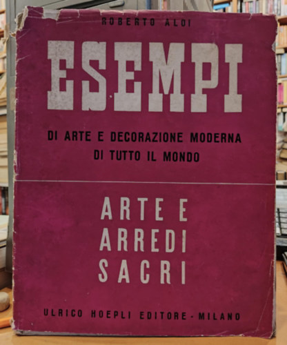 Roberto Aldi - Esempi di arte e decorazione moderna di tutto il mondo (Arte e Arredi Sacri)