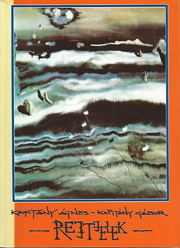 Kapit�ny �gnes -Kapit�ny G�bor - Rejtjelek I-II. (Hogyan besz�lnek v�gyaink �s t�rekv�seink, Fejezetek a mindennapi �let antropol�gi�j�b�l)