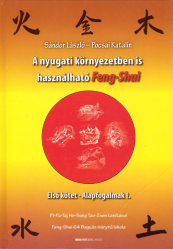 S�ndor L�szl� - Pocsai Katalin - A nyugati k�rnyezetben is haszn�lhat� Feng-Shui I. (Alapfogalmak I.)