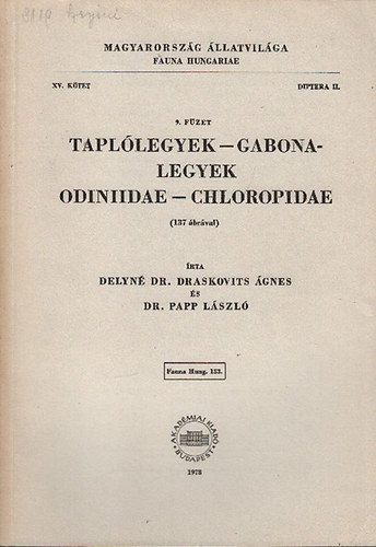 Papp L�szl� dr. Delyn� Dr. Draskovits �gnes - Tapl�legyek - Gabonalegyek - Odiniidae - Chloropidae (137 �br�val) - Magyarorsz�g �llatvil�ga - Fauna Hungariae 133., XV. k�tet, 9. f�zet, Diptera II.